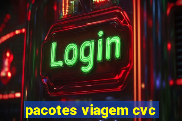 pacotes viagem cvc